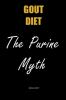 Gout Diet The Purine Myth: The Food That Really Causes Gout