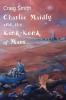 Charlie Maidly and the Kink-Konk of Mars: 1 (Charlie Maidly Stories)