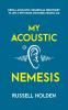 My Acoustic Nemesis: A personal account of life after an acoustic neuroma & the ups and downs of having a bone anchored hearing aid