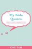 My Kid's Quotes: A Parents' Journal of Memorable Quotes