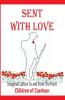 Sent With Love: Imagined Letters to and from the Front