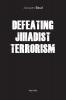 DEFEATING JIHADIST TERRORISM