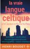 La vraie langue celtique et le Cromleck de Rennes-les-Bains
