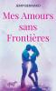 Mes Amours sans Frontières