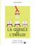La gueule de l'emploi