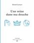 Une reine dans ma douche