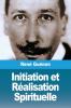 Initiation et Réalisation Spirituelle (French Edition)