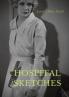 Hospital Sketches: a compilation of four sketches based on letters Louisa May Alcott sent home during the six weeks she spent as a volunteer nurse for ... during the American Civil War in Georgetown