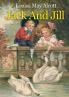 Jack And Jill: A children's book originally published in 1880 by Louisa May Alcott