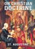 On Christian Doctrine: De doctrina Christiana (English: On Christian Doctrine or On Christian Teaching) is a theological text written by Saint ... how to interpret and teach the Scriptures.
