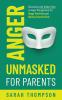 Anger Unmasked for Parents