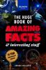 The Huge Book of Amazing Facts & Interesting Stuff 2024
