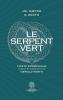 Le Serpent Vert - traduit et commenté par Oswald Wirth (French Edition)