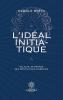 L'Idéal Initiatique - Tel qu'il se dégage des rites et des symboles (French Edition)