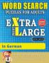 WORD SEARCH PUZZLES EXTRA LARGE PRINT FOR ADULTS IN GERMAN - Delta Classics - The LARGEST PRINT WordSearch Game for Adults And Seniors - Find 2000 ... Search Puzz (Word Searches in Large Print)