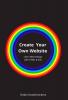 Create Your Own Website: Learn Web Design with HTML & CSS
