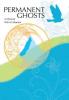 Permanent Ghosts - A Memoir
