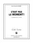 C'est pas le moment !