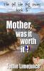 Mother was it worth it?: 3 (Sell the Pig)