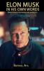Elon Musk: In His Own Words (In Their Own Words)
