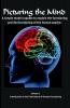 Picturing the Mind Vol 1 A simple model capable to explain the functioning and dysfunctioning of the human psyche.: Introduction to the Field theory of Human Functioning