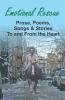 Emotional Rescue: Prose Poems Songs & Stories To and From the Heart