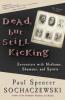Dead but Still Kicking: Encounters with Mediums Shamans and Spirits