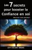 Les 7 secrets pour booster la confiance en soi