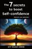 The 7 secrets to  boost self-confidence