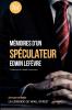 Mémoires D'Un Spéculateur (Traduit) (French Edition)