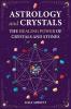Astrology and Crystals The Healing Power of Crystals and Stones