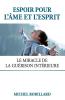 Espoir Pour L'Âme Et L'Esprit: Le Miracle De La Guérison Intérieure (French Edition)