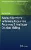 Advance Directives: Rethinking Regulation Autonomy & Healthcare Decision-Making