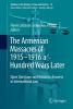 The Armenian Massacres of 1915–1916 a Hundred Years Later: Open Questions and Tentative Answers in International Law (Studies in the History of Law and Justice Book 15)