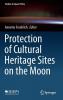 Protection of Cultural Heritage Sites on the Moon