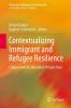 Contextualizing Immigrant and Refugee Resilience