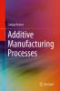 Additive Manufacturing Processes