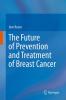 The Future of Prevention and Treatment of Breast Cancer