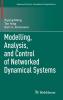 Modelling Analysis and Control of Networked Dynamical Systems