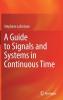 A Guide to Signals and Systems in Continuous Time