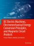 DC Electric Machines Electromechanical Energy Conversion Principles and Magnetic Circuit Analysis