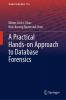 A Practical Hands-on Approach to Database Forensics