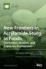 New Frontiers in Acrylamide Study in Foods