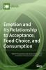 Emotion and Its Relationship to Acceptance Food Choice and Consumption