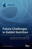 Future challenges in Rabbit Nutrition