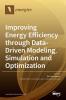 Improving Energy Efficiency through Data-Driven Modeling Simulation and Optimization