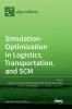 Simulation-Optimization in Logistics Transportation and SCM