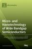 Micro- and Nanotechnology of Wide Bandgap Semiconductors