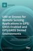 UAV or Drones for Remote Sensing Applications in GPS/GNSS Enabled and GPS/GNSS Denied Environments