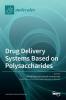 Drug Delivery Systems Based on Polysaccharides